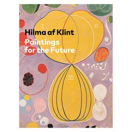 Hilma af Klint: Paintings for the Future